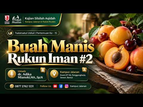 Thumbnail video 15. Buah Manis Rukun Iman #2.  Ustadz dr. Adika Mianoki, MA., Sp.N