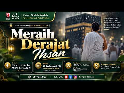Thumbnail video 16. Meraih Derajat Ihsan. Ustadz dr. Adika Mianoki, MA., Sp.N
