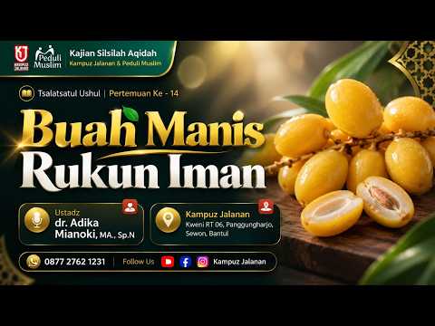 Thumbnail video 14. Buah Manis Rukun Iman. Ustadz dr. Adika Mianoki, MA., Sp.N